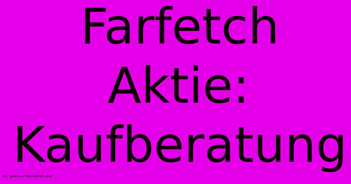 Farfetch Aktie: Kaufberatung