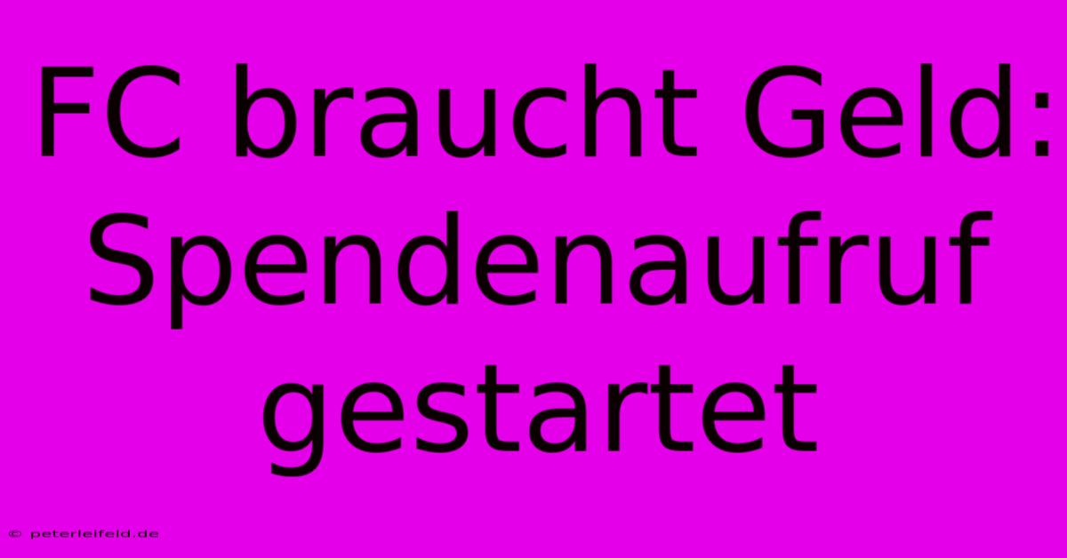 FC Braucht Geld: Spendenaufruf Gestartet