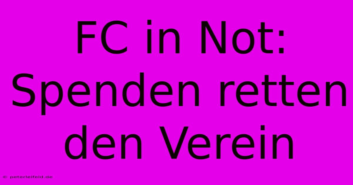 FC In Not: Spenden Retten Den Verein