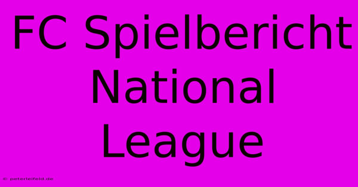 FC Spielbericht National League