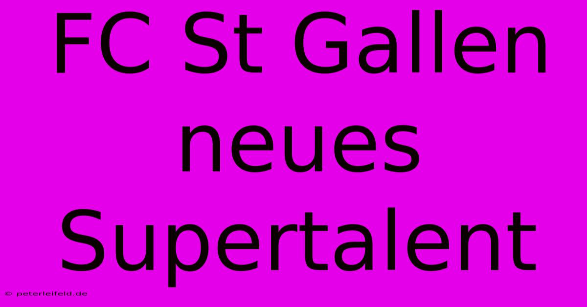 FC St Gallen Neues Supertalent