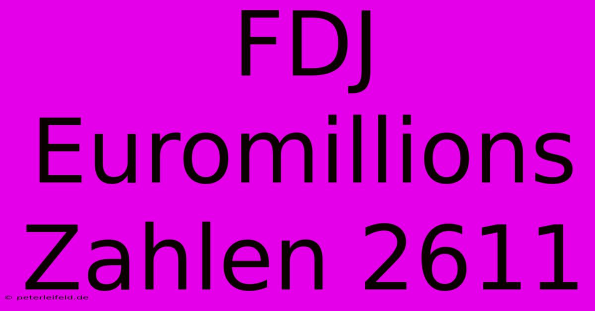 FDJ Euromillions Zahlen 2611