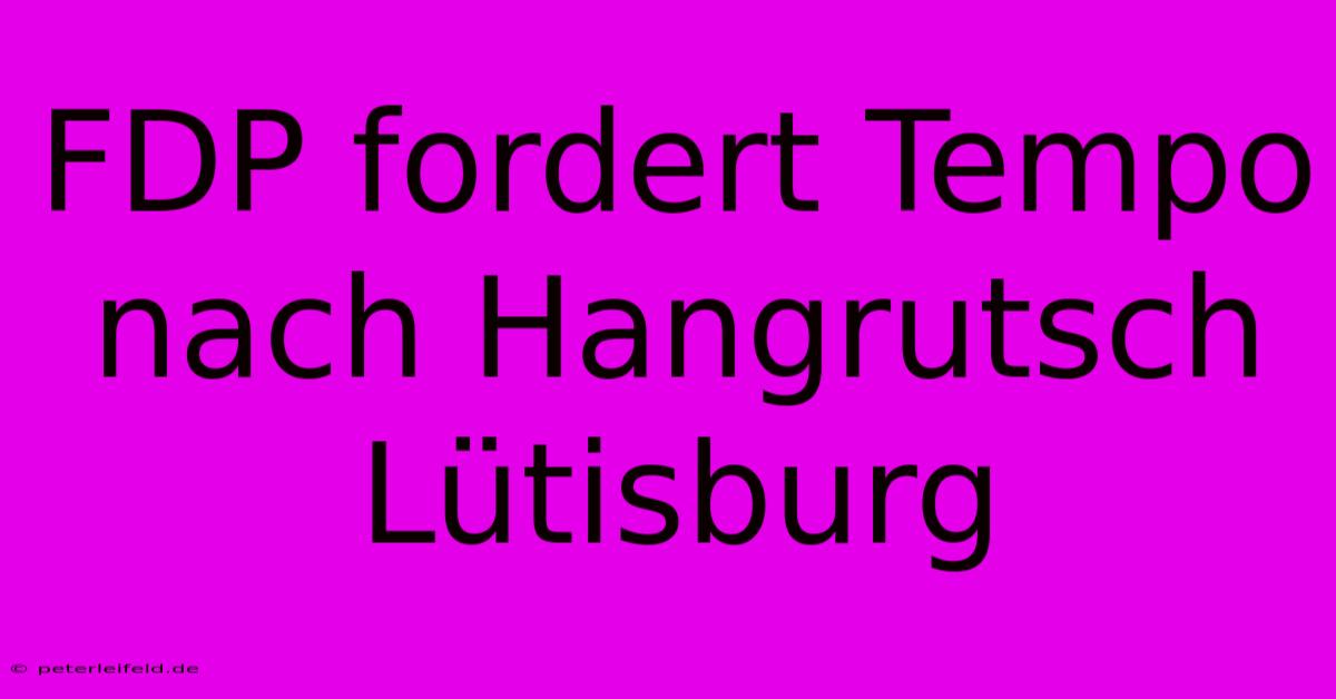 FDP Fordert Tempo Nach Hangrutsch Lütisburg