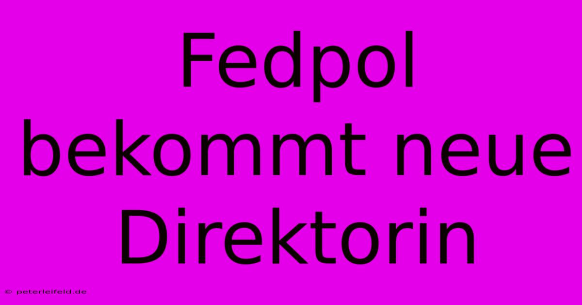 Fedpol Bekommt Neue Direktorin