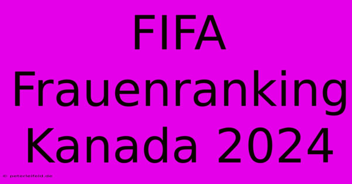 FIFA Frauenranking Kanada 2024