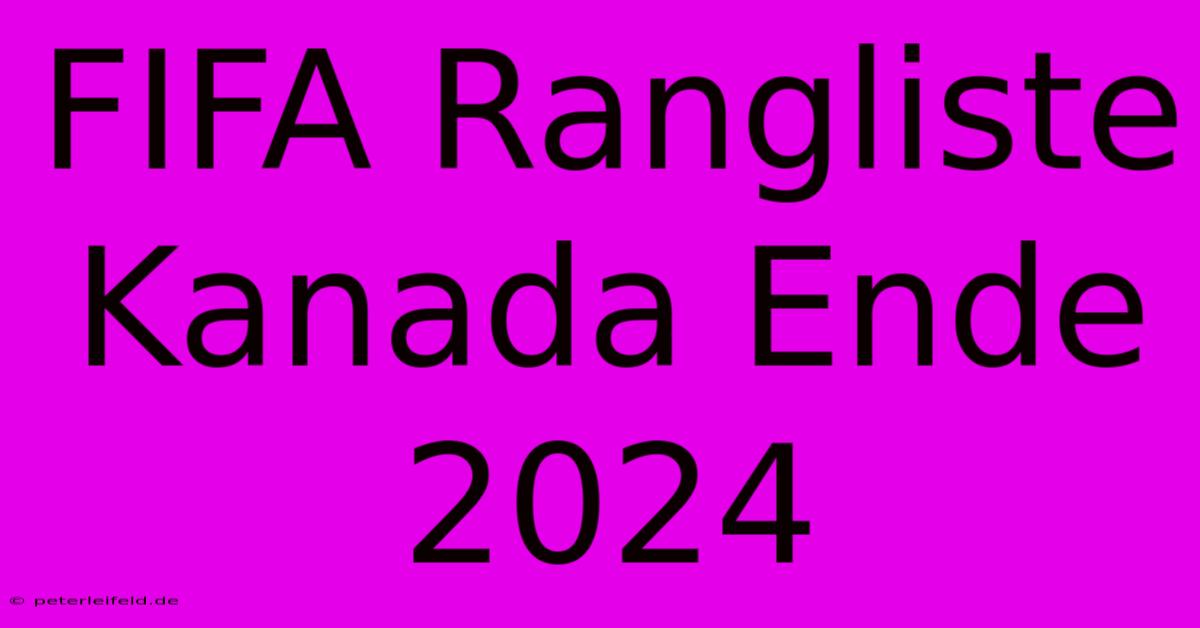 FIFA Rangliste Kanada Ende 2024