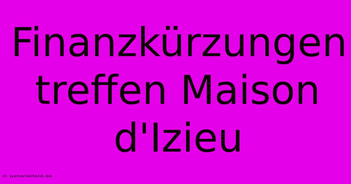 Finanzkürzungen Treffen Maison D'Izieu