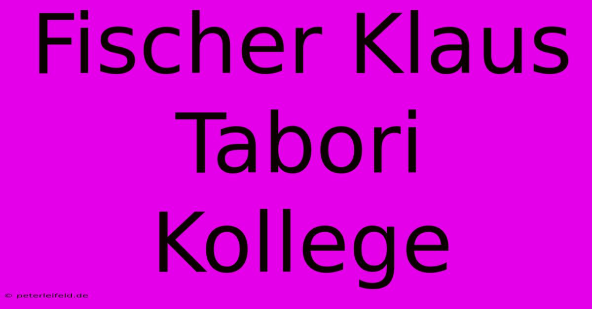 Fischer Klaus Tabori Kollege