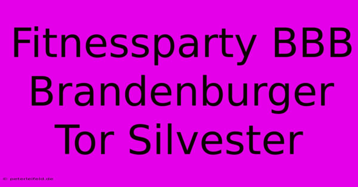 Fitnessparty BBB Brandenburger Tor Silvester