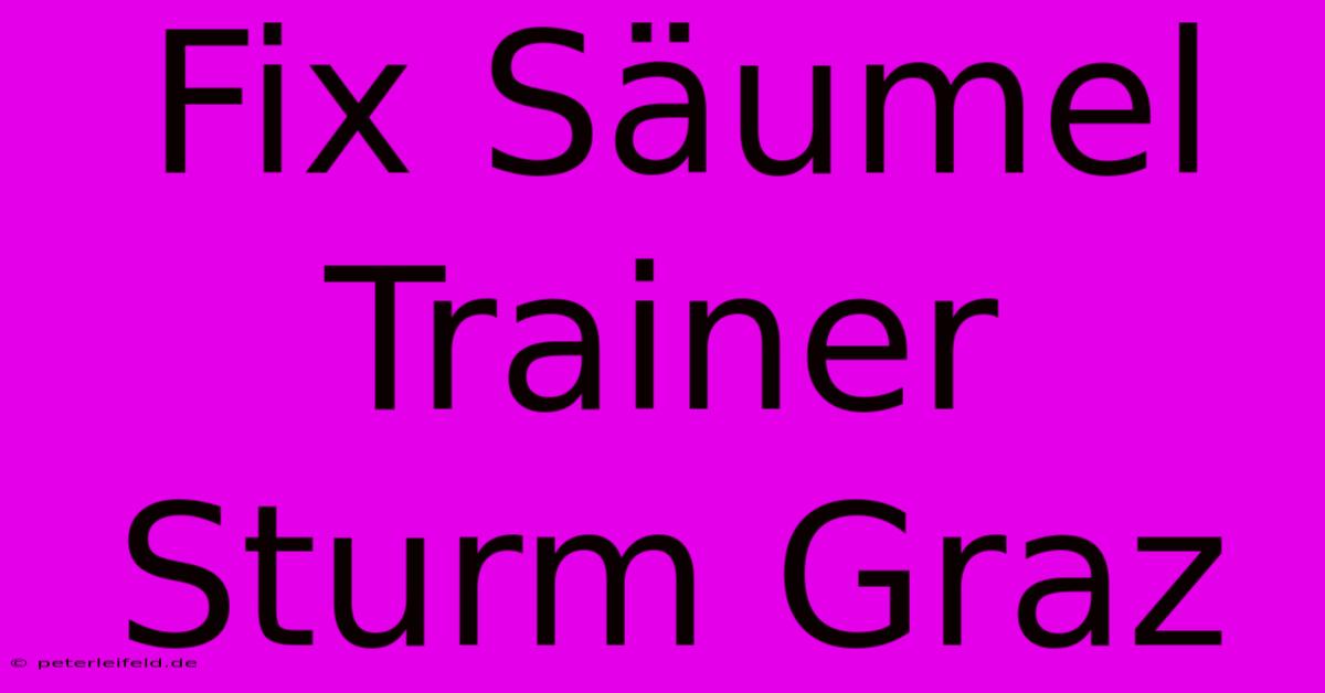 Fix Säumel Trainer Sturm Graz