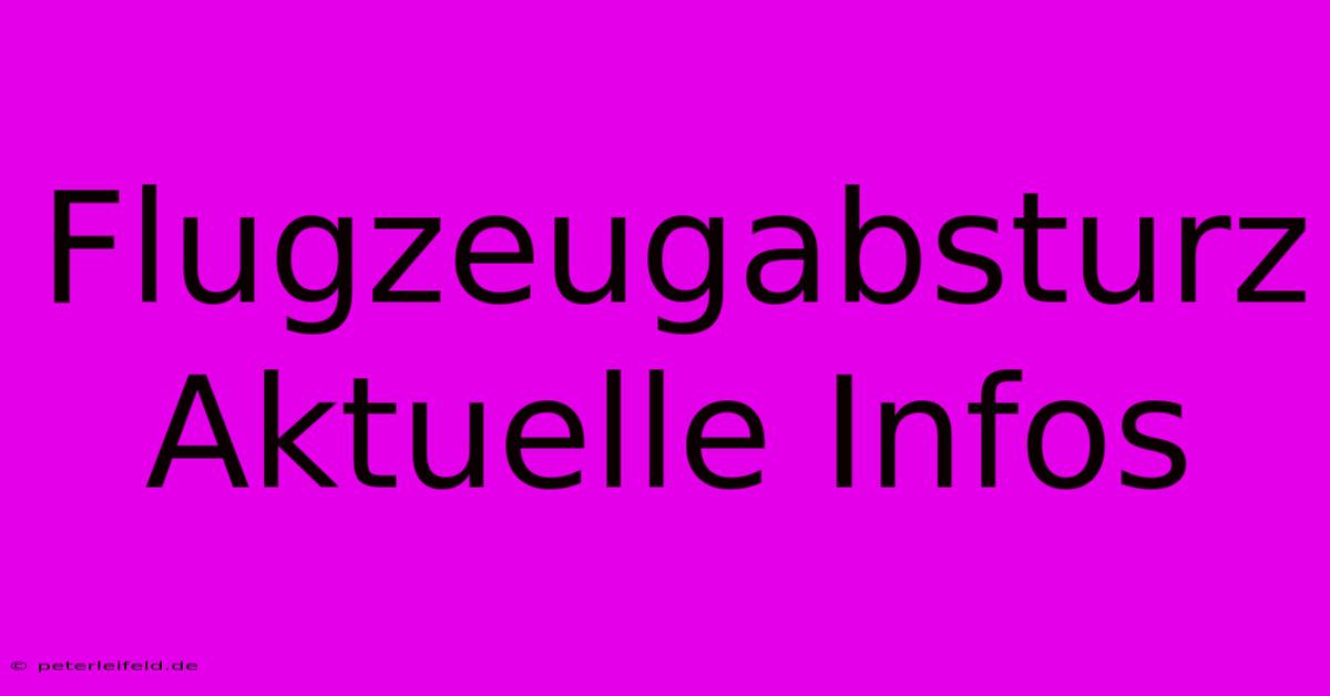 Flugzeugabsturz Aktuelle Infos