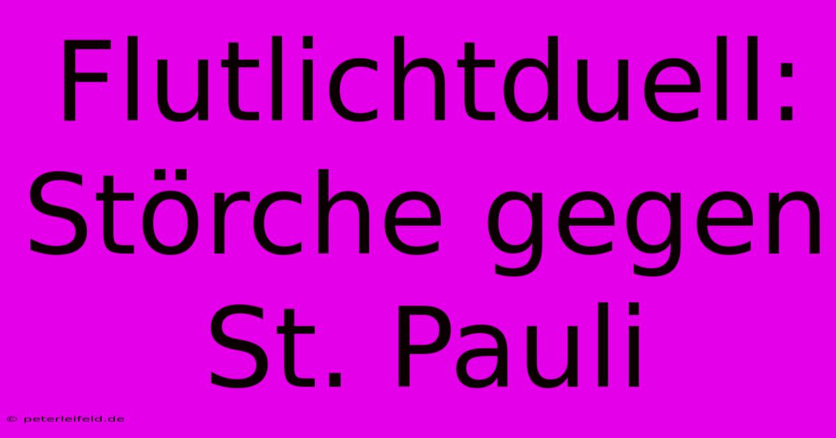 Flutlichtduell: Störche Gegen St. Pauli