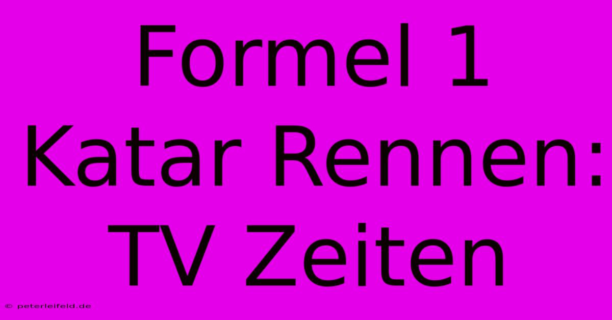 Formel 1 Katar Rennen: TV Zeiten