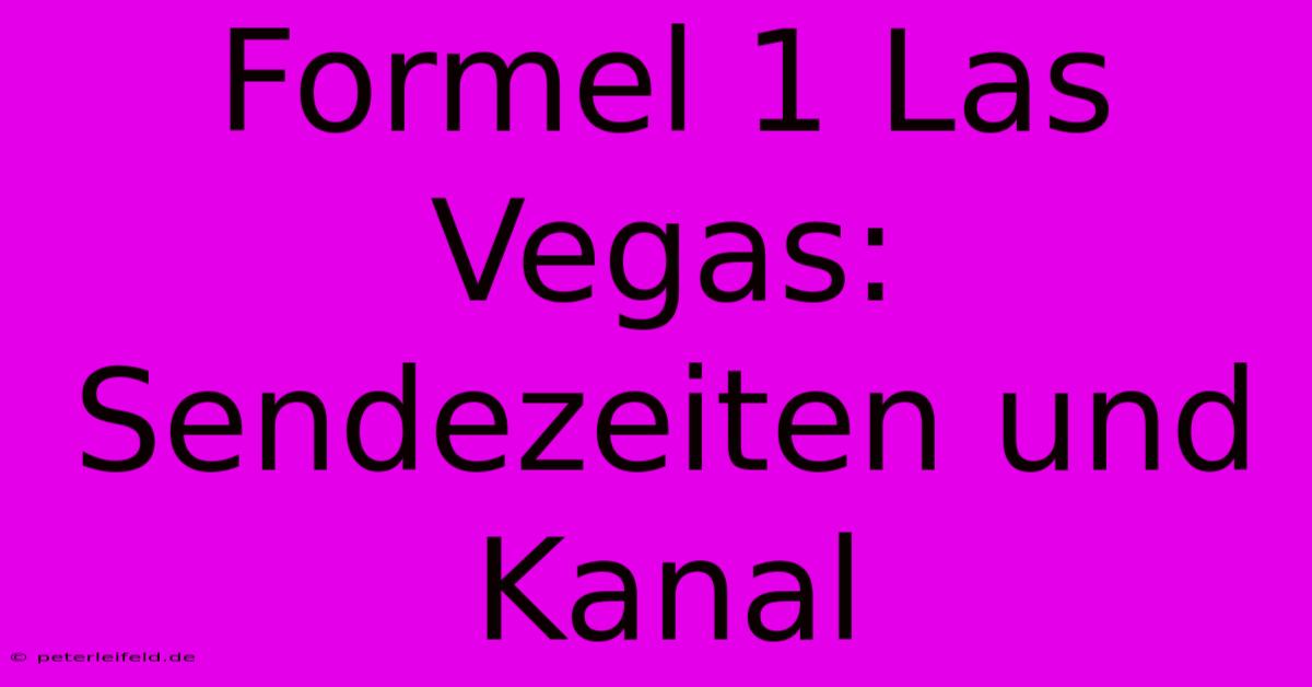 Formel 1 Las Vegas: Sendezeiten Und Kanal