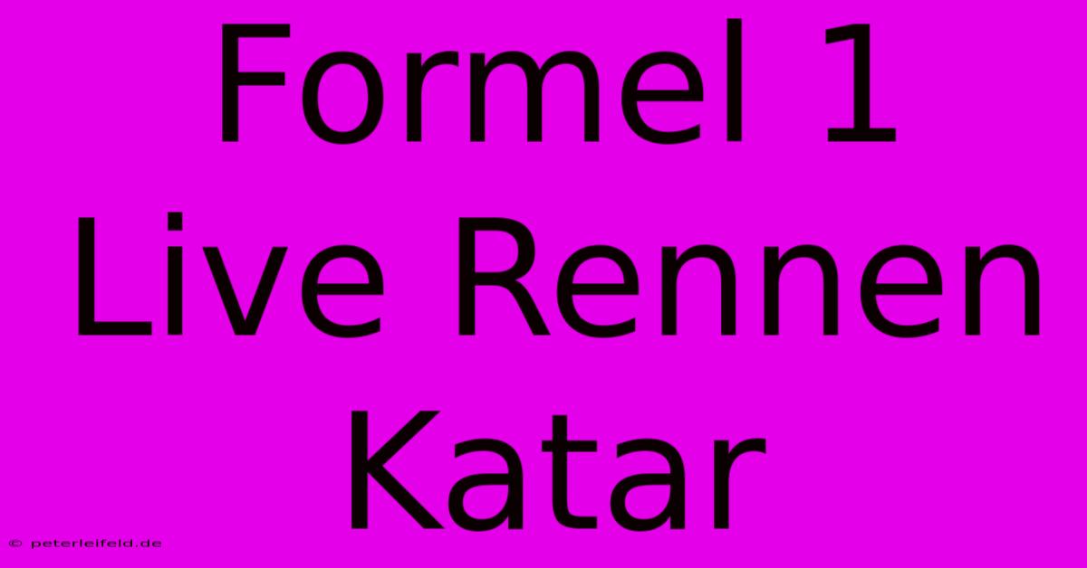 Formel 1 Live Rennen Katar