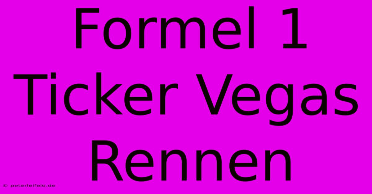 Formel 1 Ticker Vegas Rennen