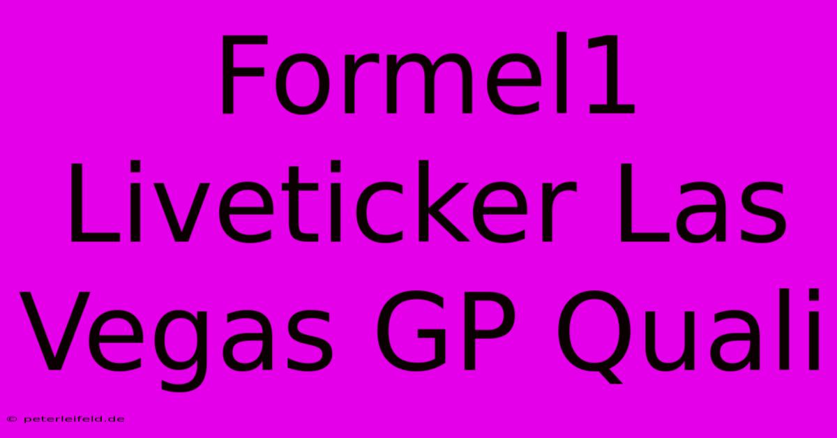 Formel1 Liveticker Las Vegas GP Quali