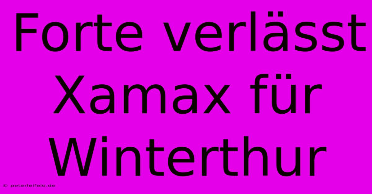 Forte Verlässt Xamax Für Winterthur