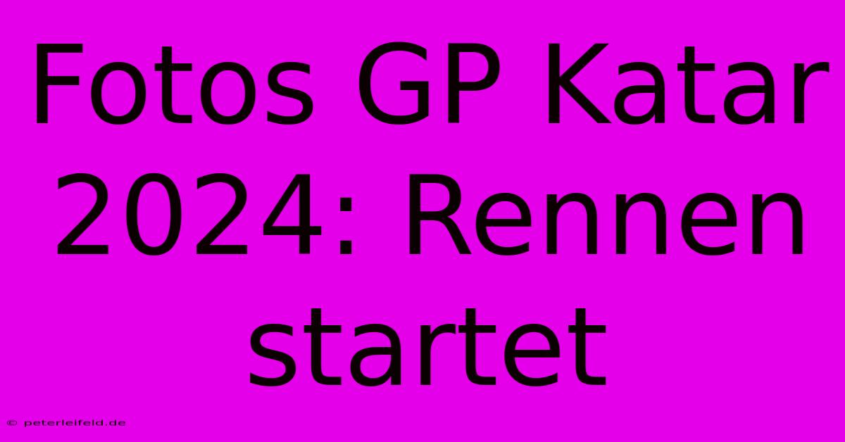 Fotos GP Katar 2024: Rennen Startet