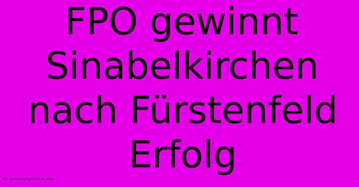 FPO Gewinnt Sinabelkirchen Nach Fürstenfeld Erfolg