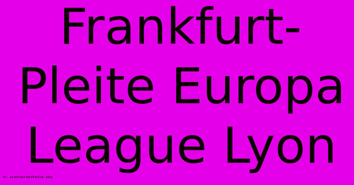 Frankfurt-Pleite Europa League Lyon