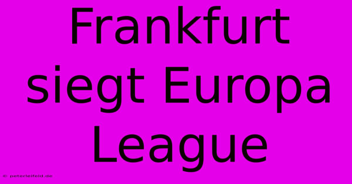 Frankfurt Siegt Europa League