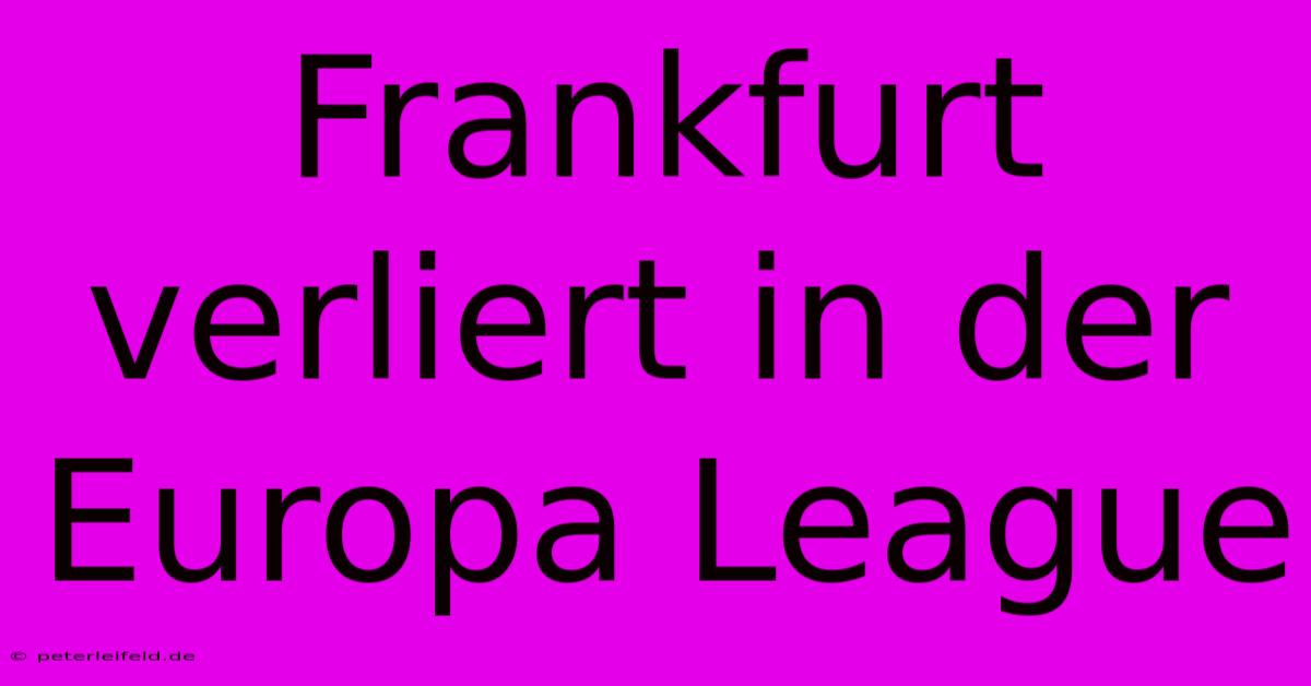 Frankfurt Verliert In Der Europa League