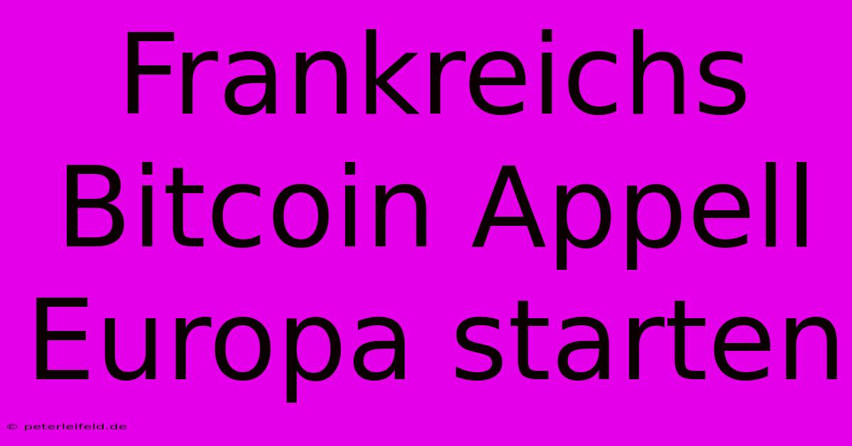 Frankreichs Bitcoin Appell Europa Starten