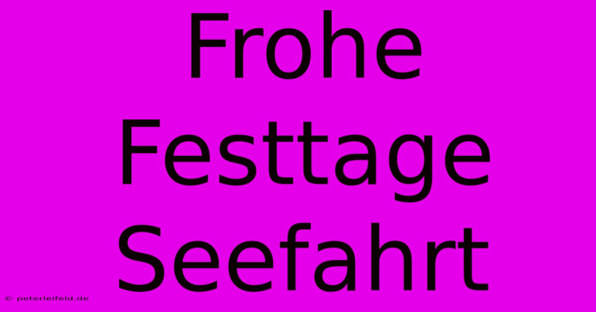 Frohe Festtage Seefahrt