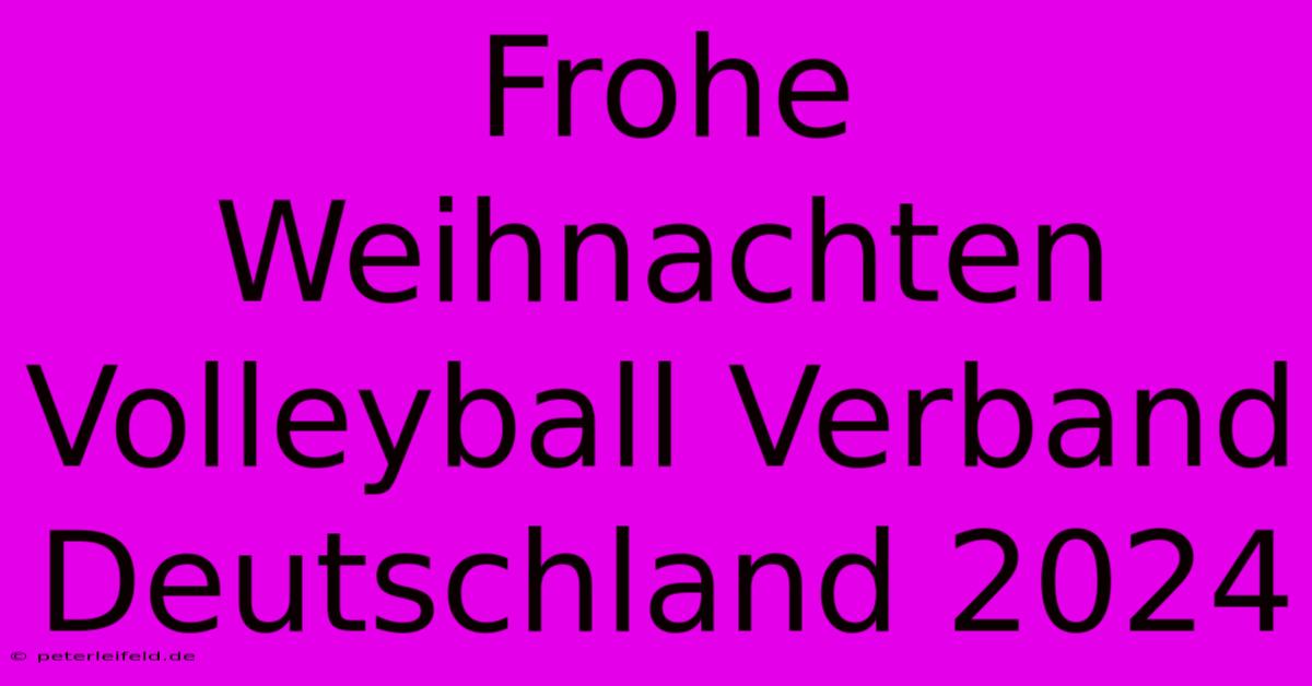 Frohe Weihnachten Volleyball Verband Deutschland 2024