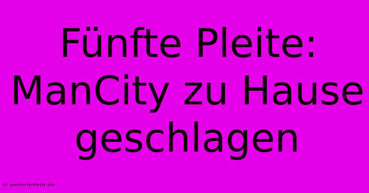 Fünfte Pleite: ManCity Zu Hause Geschlagen