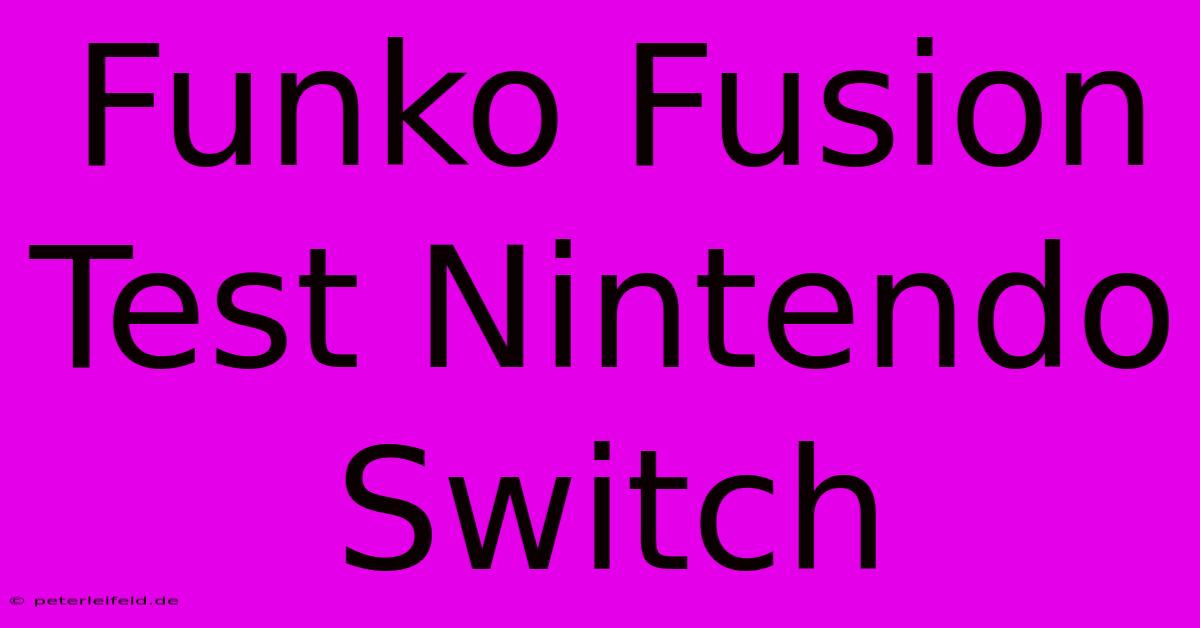 Funko Fusion Test Nintendo Switch