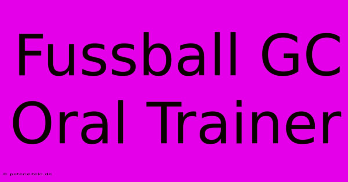 Fussball GC Oral Trainer