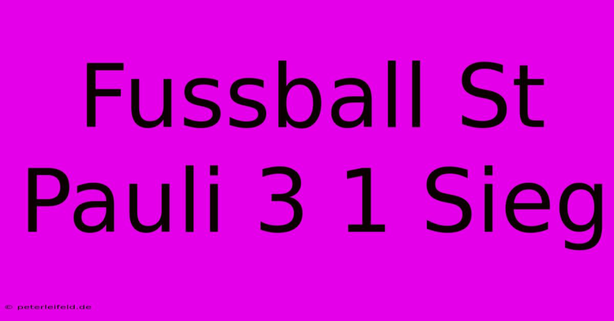 Fussball St Pauli 3 1 Sieg