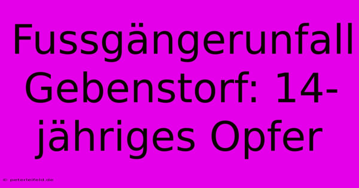 Fussgängerunfall Gebenstorf: 14-jähriges Opfer