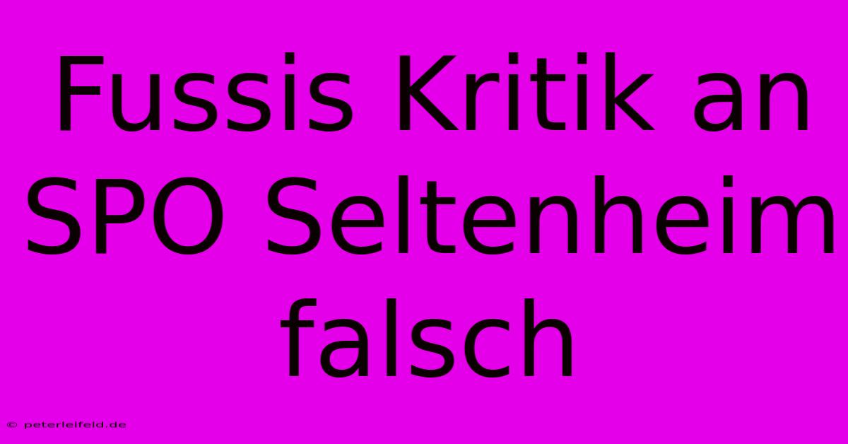 Fussis Kritik An SPO Seltenheim Falsch