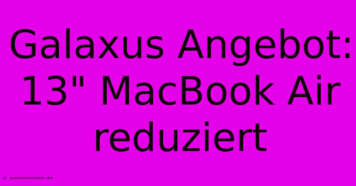 Galaxus Angebot: 13