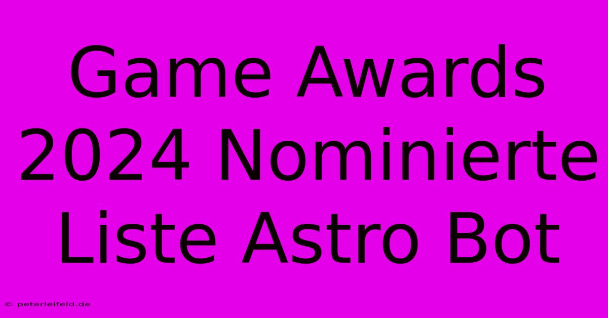 Game Awards 2024 Nominierte Liste Astro Bot