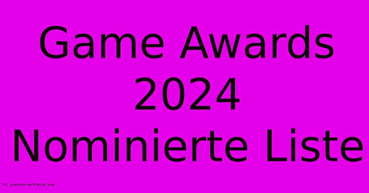 Game Awards 2024 Nominierte Liste