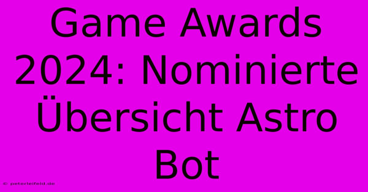 Game Awards 2024: Nominierte Übersicht Astro Bot