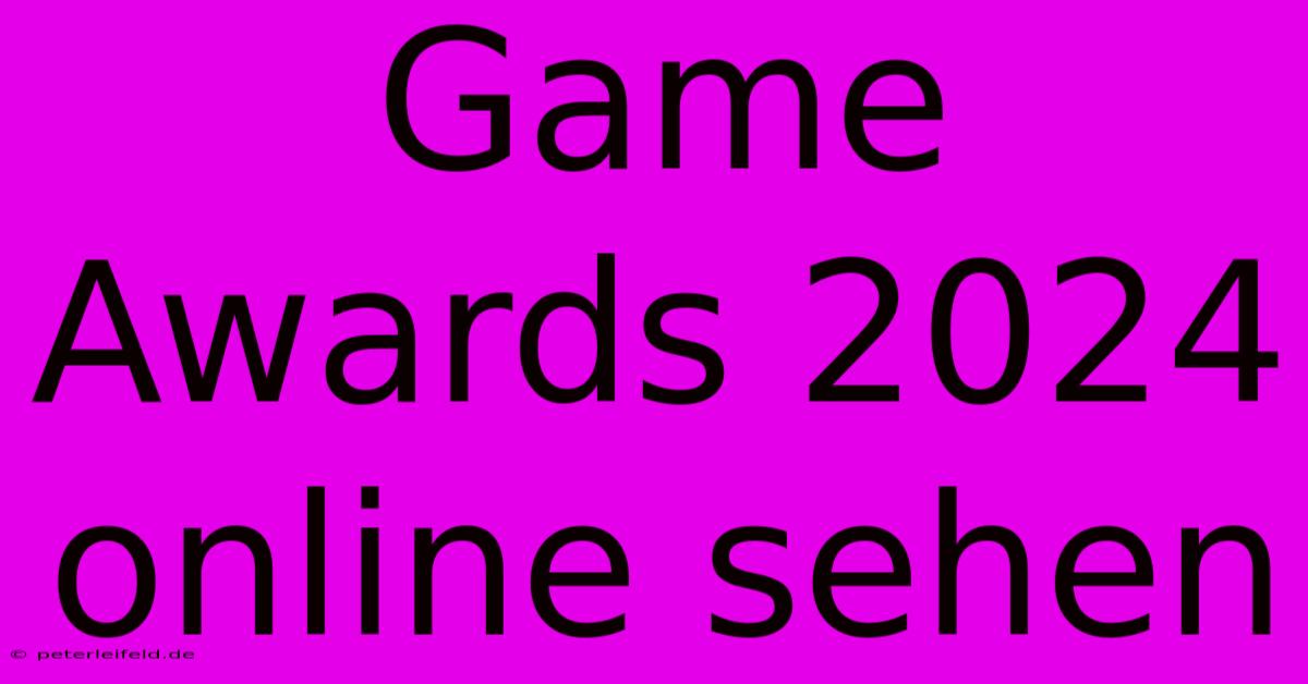 Game Awards 2024 Online Sehen