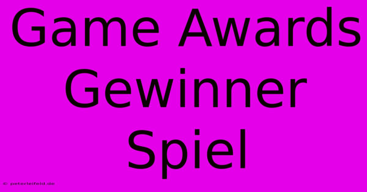 Game Awards Gewinner Spiel