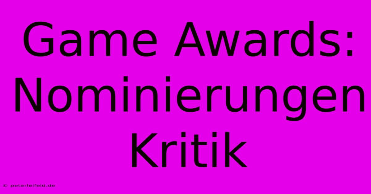 Game Awards:  Nominierungen Kritik