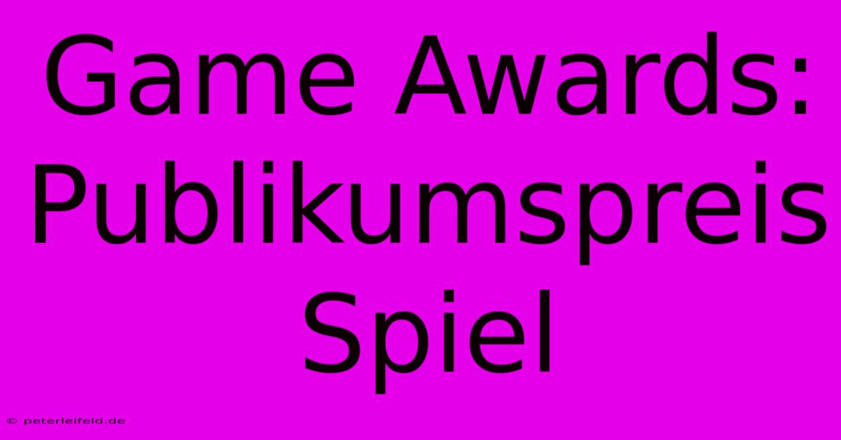 Game Awards: Publikumspreis Spiel