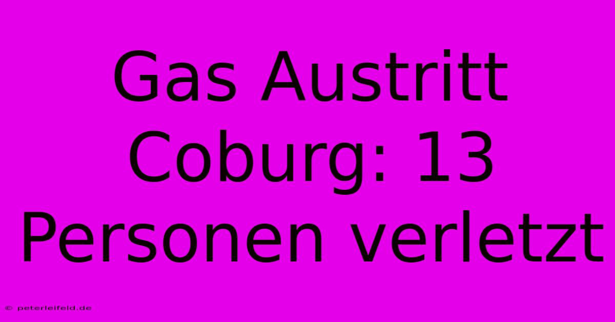 Gas Austritt Coburg: 13 Personen Verletzt