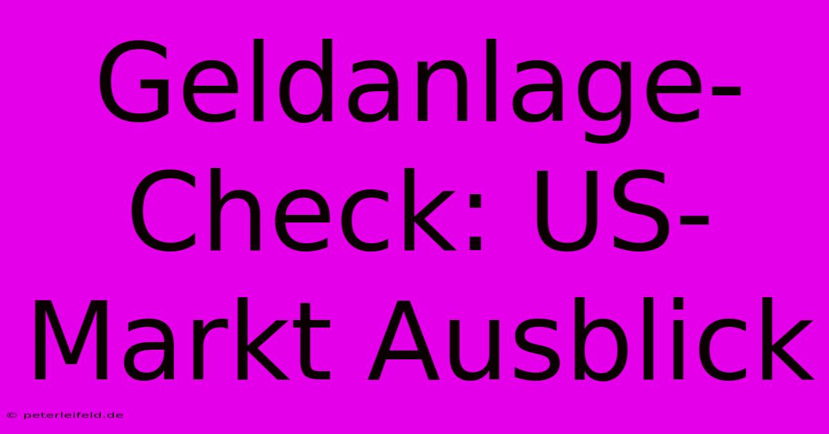 Geldanlage-Check: US-Markt Ausblick