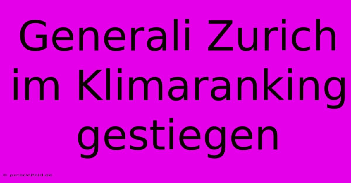 Generali Zurich Im Klimaranking Gestiegen