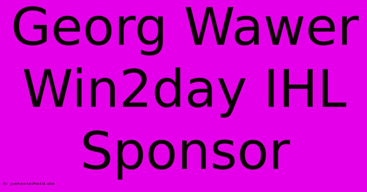 Georg Wawer Win2day IHL Sponsor