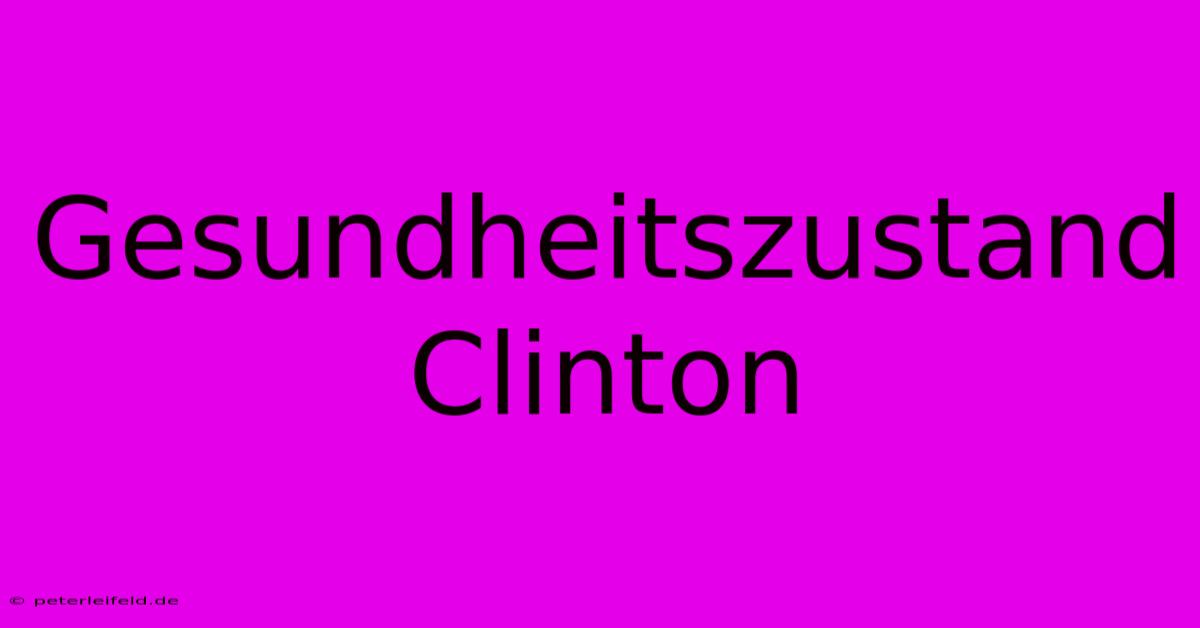 Gesundheitszustand Clinton