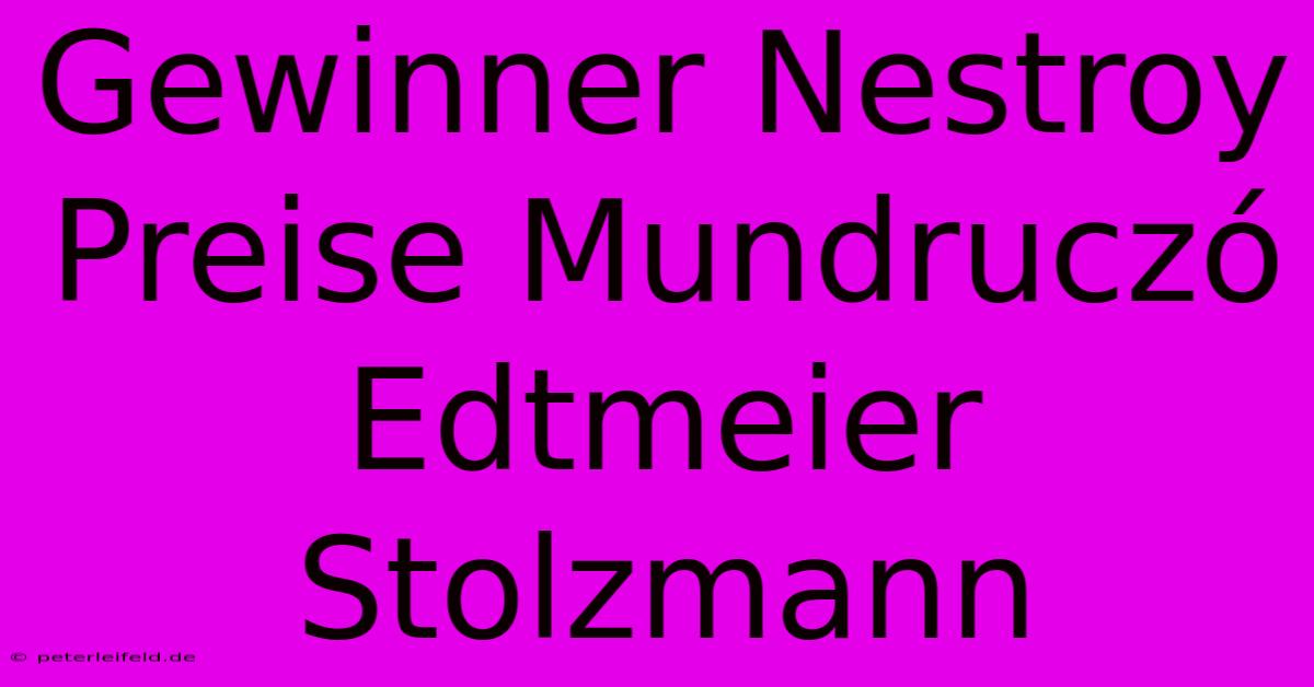 Gewinner Nestroy Preise Mundruczó Edtmeier Stolzmann